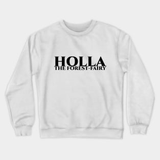 Holla, the forest-fairy - schwarz Crewneck Sweatshirt